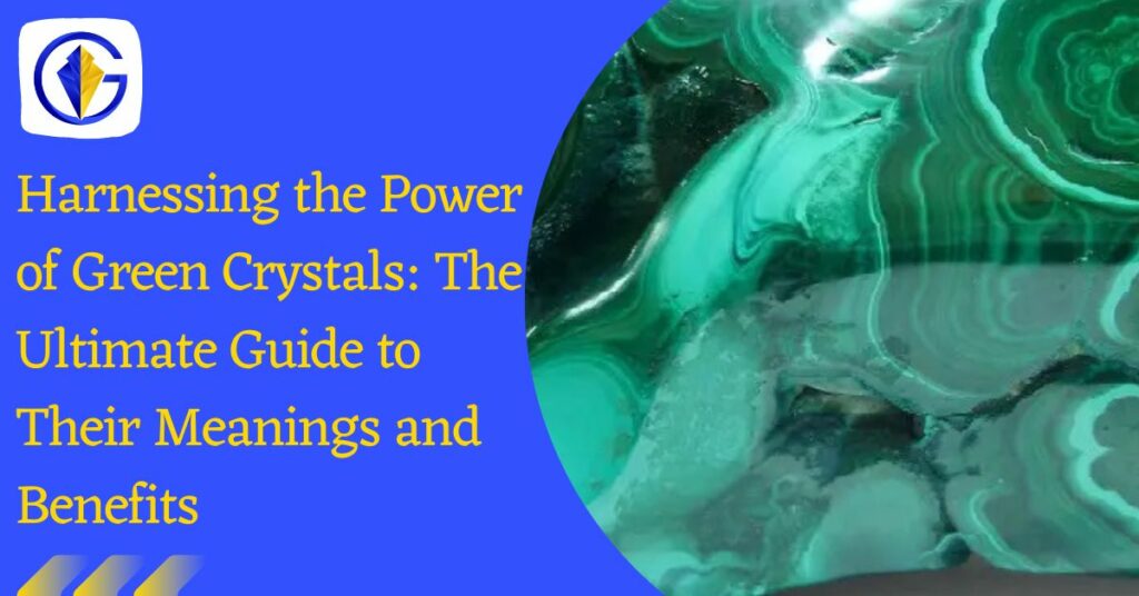 Harnessing the Power of Green Crystals The Ultimate Guide to Their Meanings and Benefits