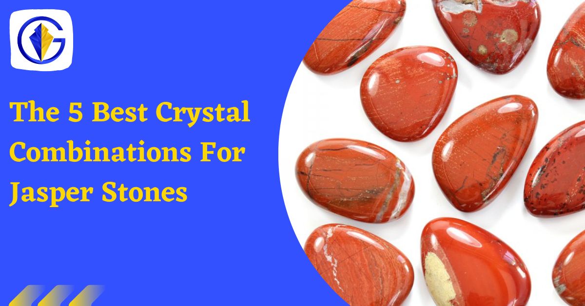 The 5 Best Crystal Combinations For Jasper Stone