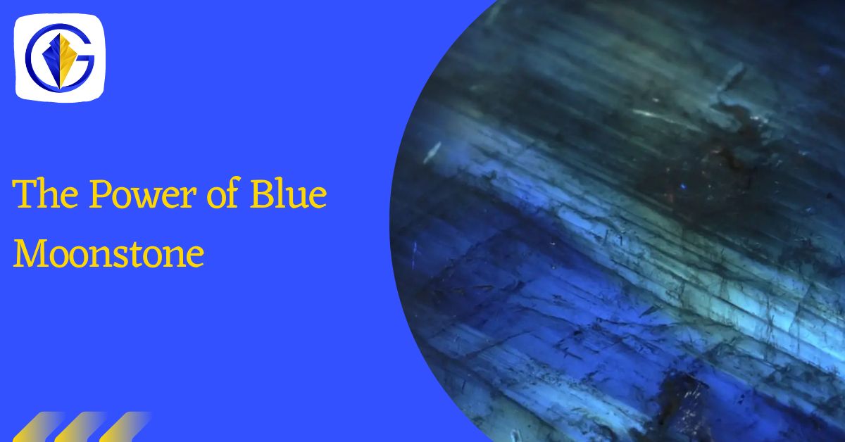 The Power of Blue Moonstone
