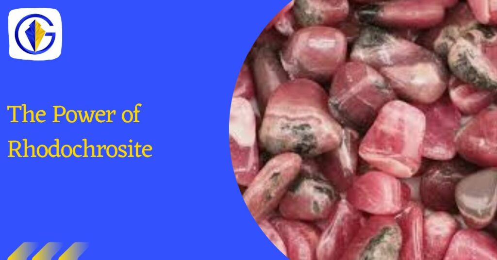 The Power of Rhodochrosite