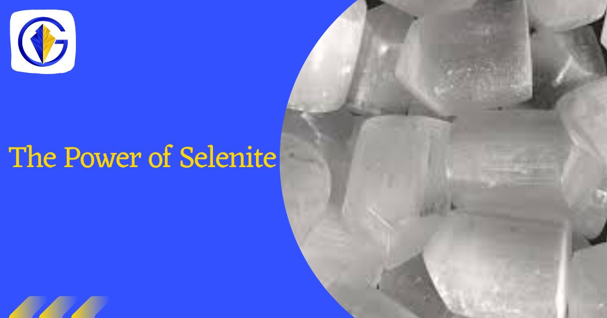 The Power of Selenite