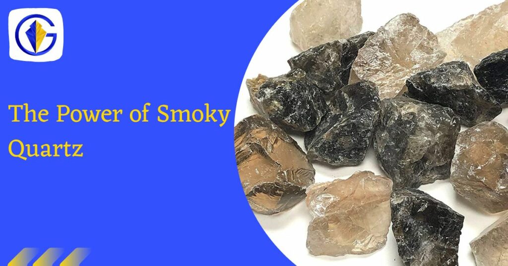 The Power of Smoky Quartz