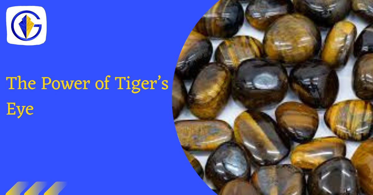 The Power of Tiger’s Eye
