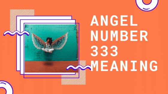 Angel Number 333 Meaning: Love, Life, & Relationship
