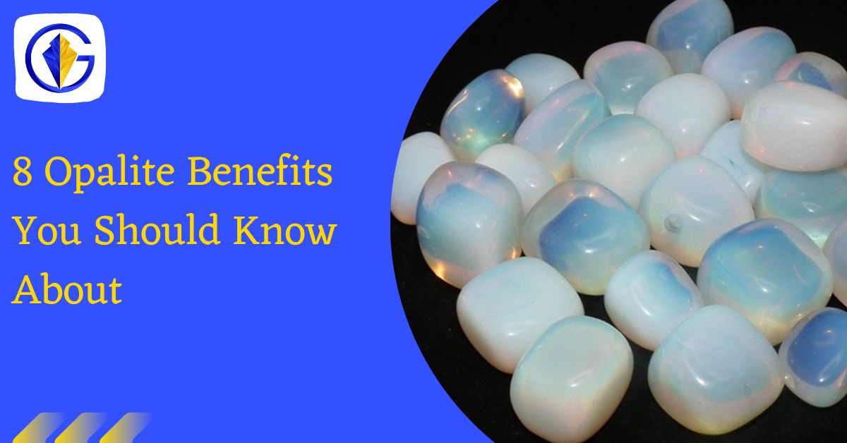 8 Opalite Benefits You Should Know About