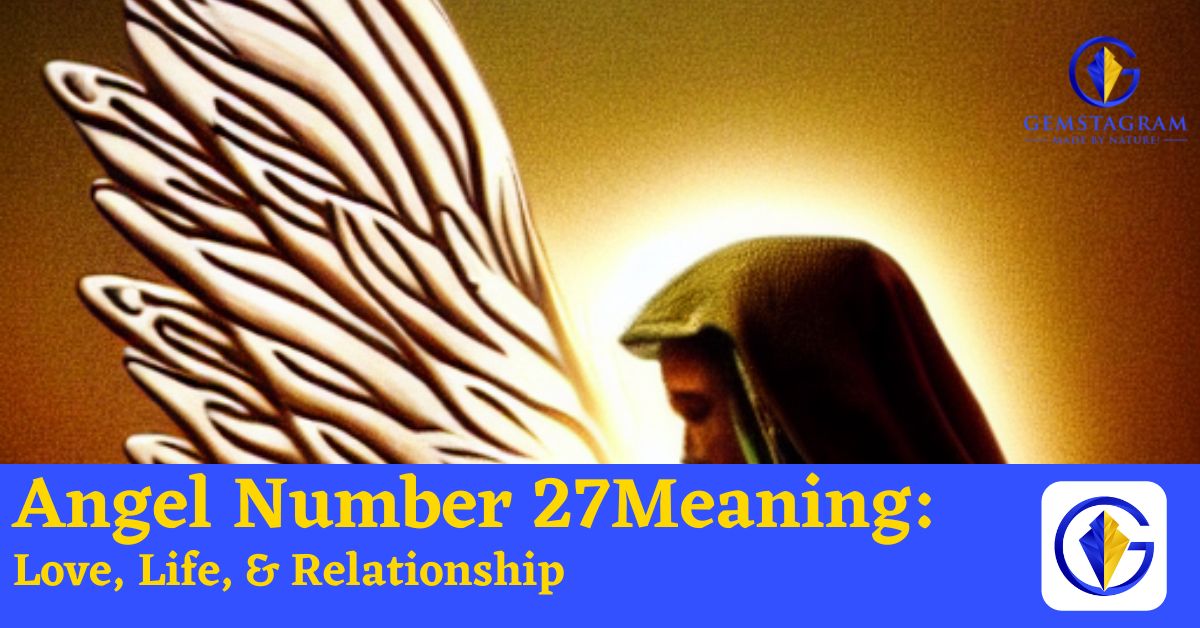 Angel Number 27 Meaning: Love, Life, & Relationship