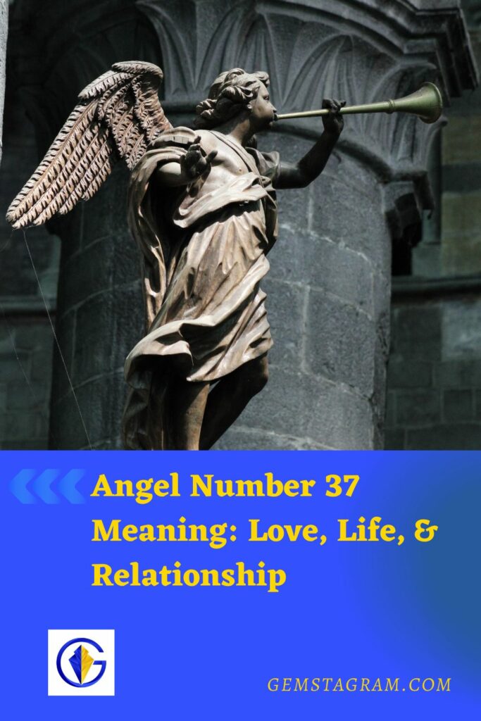 Angel Number 37 Meaning: Love, Life, & Relationship - Gemstagram