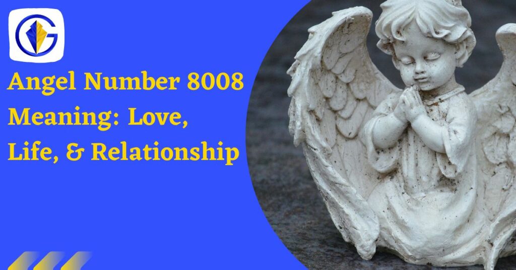 Angel Number 8008 Meaning Love, Life, & Relationship