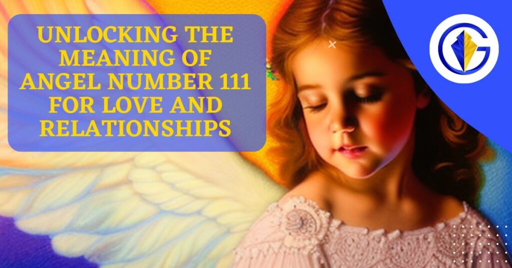 Unlocking the Meaning of Angel Number 111 for Love and Relationships