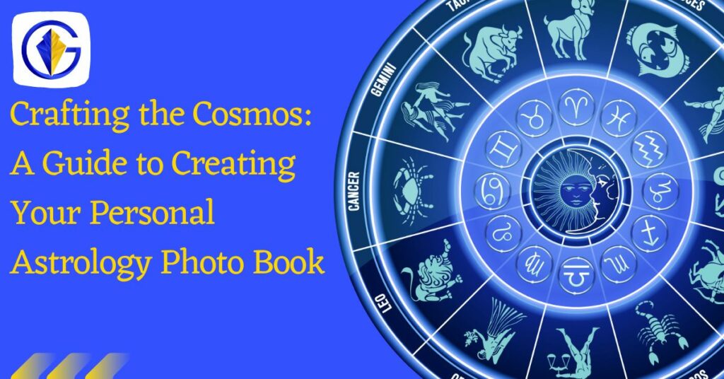 Crafting the Cosmos A Guide to Creating Your Personal Astrology Photo Book
